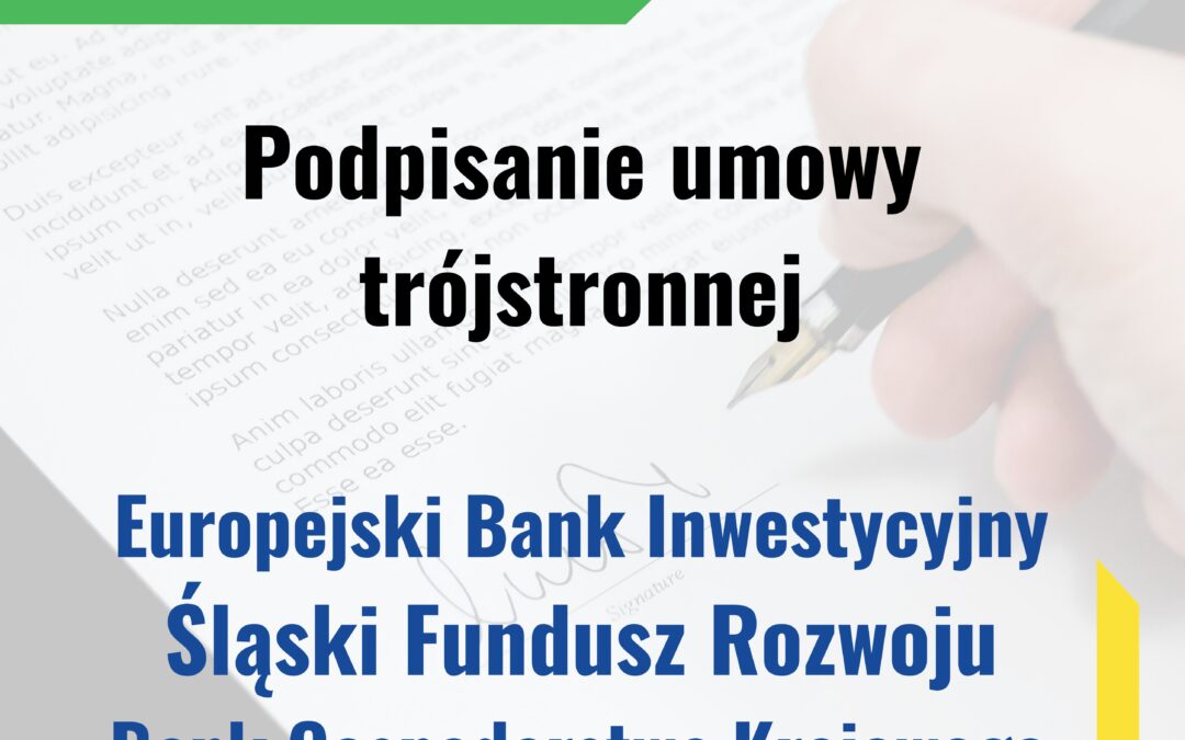 Podpisanie umowy trójstronnej – EBI, ŚFR, BGK